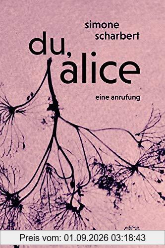 du, alice: Eine Anrufung