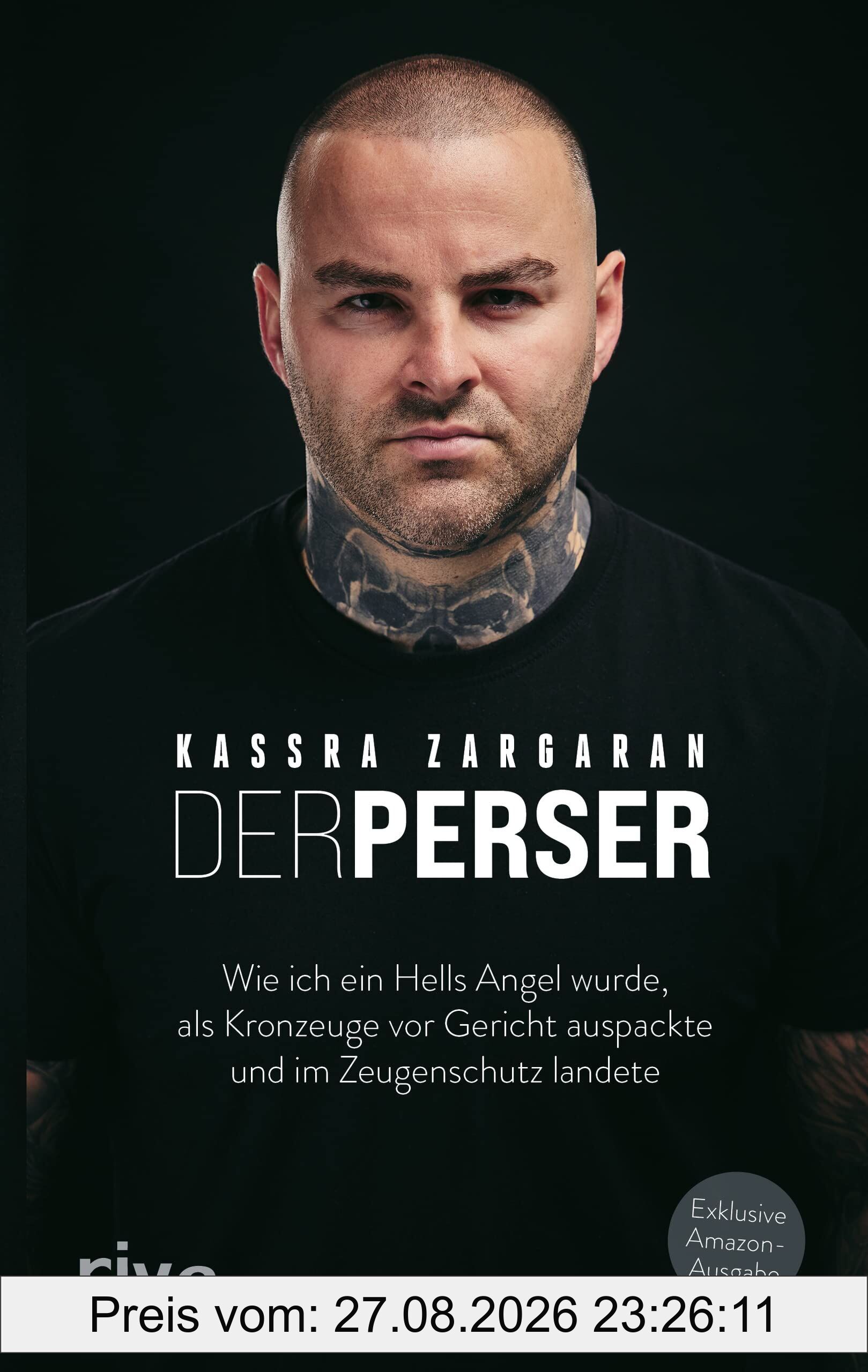 Der Perser: Wie ich ein Hells Angel wurde, als Kronzeuge vor Gericht auspackte und im Zeugenschutz landete. Exklusive Amazon-Ausgabe. Softcover
