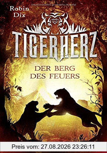 Tigerherz - Der Berg des Feuers: Band 3