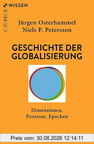 Geschichte der Globalisierung: Dimensionen, Prozesse, Epochen