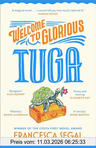 Francesca Segal Welcome To Glorious Tuga, Escape To A Tropical Paradise With This Life-affirming Holiday Read (Tuga Trilogy, 1)