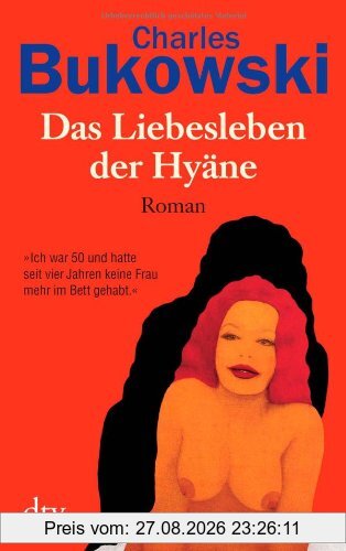 Das Liebesleben der Hyäne: Roman
