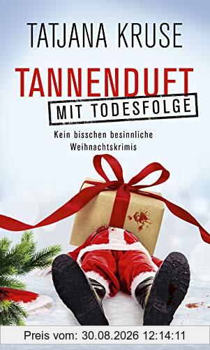 Tannenduft mit Todesfolge: Kein bisschen besinnliche Weihnachtskrimis (HAYMON TASCHENBUCH)
