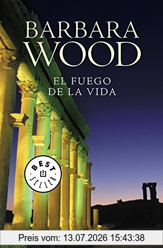 Barbara Wood El Fuego De La Vida (Best Seller, Band 26200)