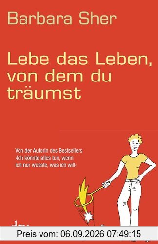 Lebe das Leben, von dem du träumst