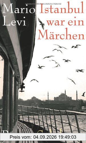 Istanbul war ein Märchen: Roman