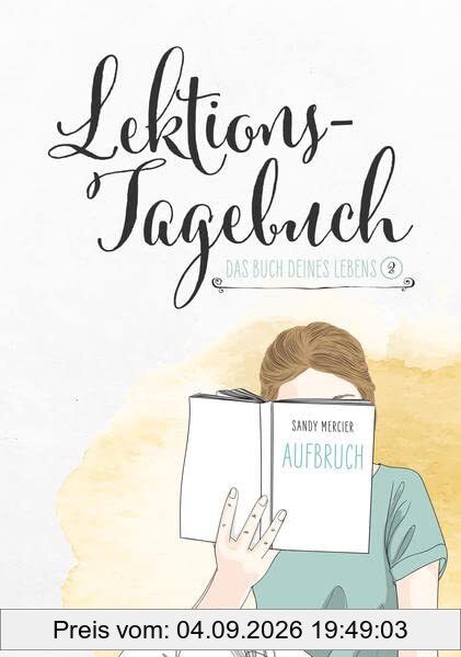 Lektionstagebuch - Buch deines Lebens. Aufbruch