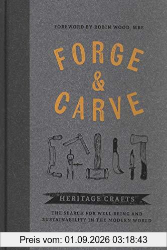 Forge & Carve: Heritage Crafts – The Search for Well-being and Sustainability in the Modern World