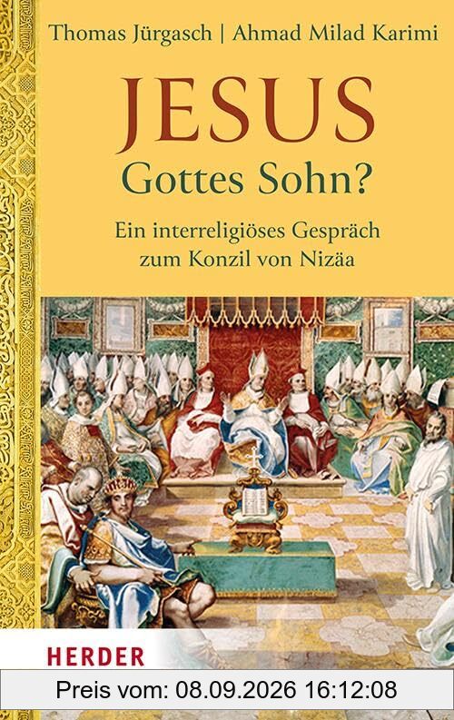 Jesus - Gottes Sohn?: Ein Interreligioses Gesprach Zum Konzil Von Nizaa