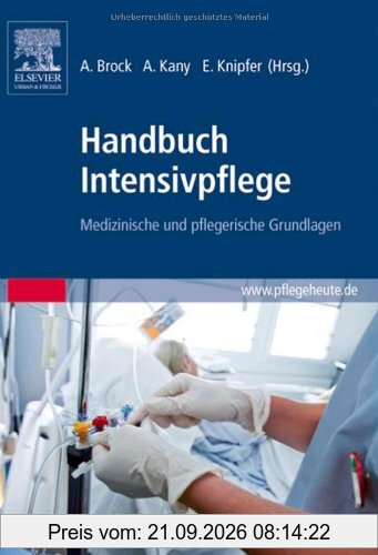 Handbuch Intensivpflege: Medizinische und pflegerische Grundlagen