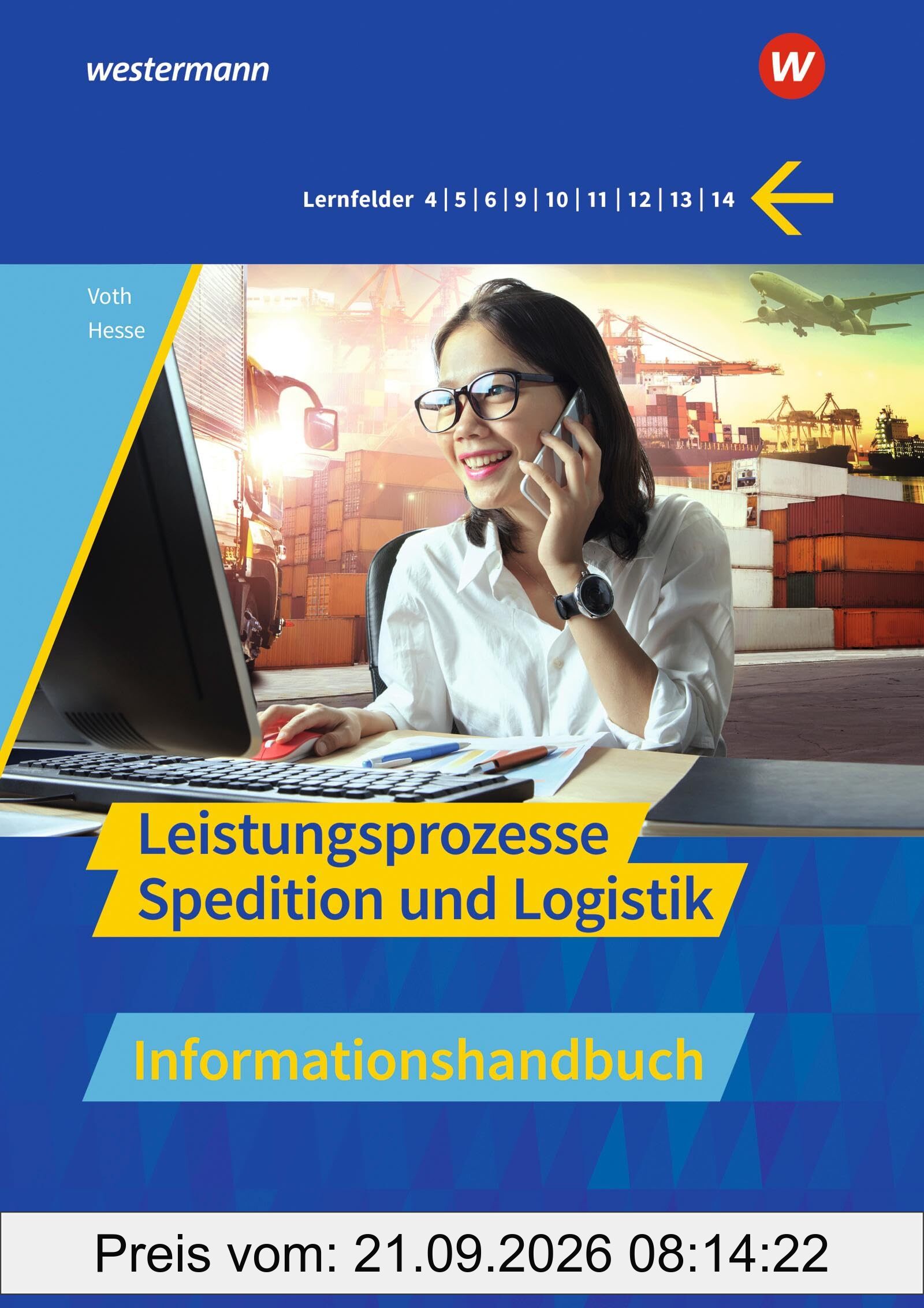 Spedition und Logistik: Leistungsprozesse Informationshandbuch (Spedition und Logistik: Informationshandbücher und Lernsituationen)