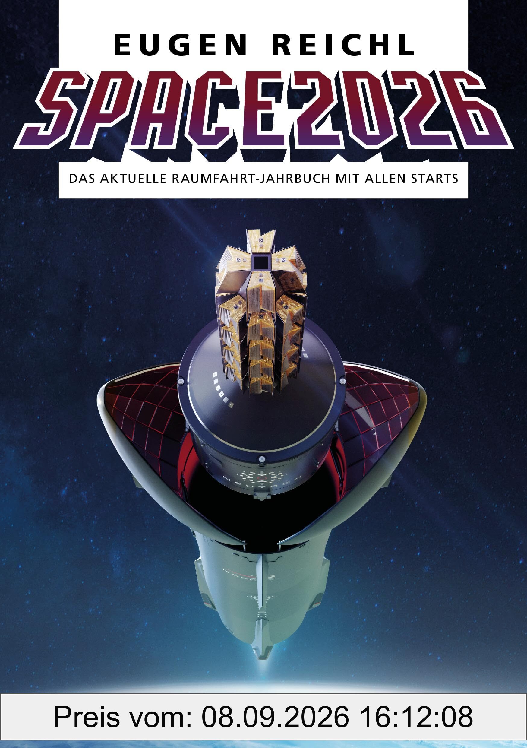 SPACE 2026: Das aktuelle Raumfahrt-Jahrbuch mit allen Starts (SPACE - Die Raumfahrtjahrbücher)