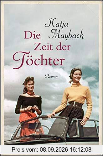 Die Zeit der Töchter: Roman (Mütter und Töchter, Band 2)