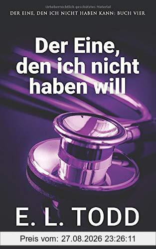 Der Eine, den ich nicht haben will (Der Eine, den ich nicht haben kann, Band 4)