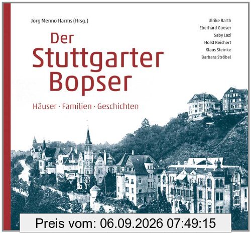 Der Stuttgarter Bopser: Häuser, Familien, Geschichten