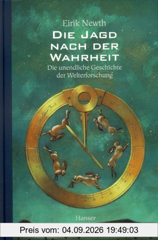 Die Jagd nach der Wahrheit: Die unendliche Geschichte der Weltforschung