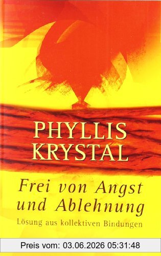 Phyllis Krystal Frei Von Angst Und Ablehnung, Lösung Aus Kollektiven Bindungen