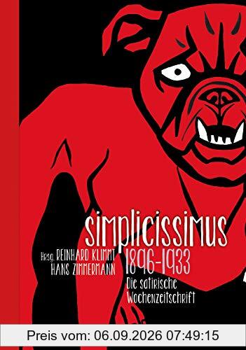 Simplicissimus 1890 - 1933: Die satirische Wochenzeitschrift