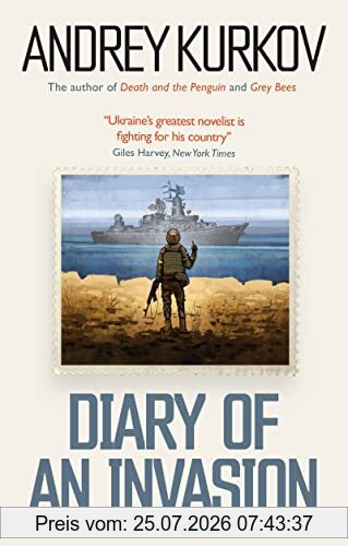 Andrey Kurkov Diary Of An Invasion, The Russian Invasion Of Ukraine
