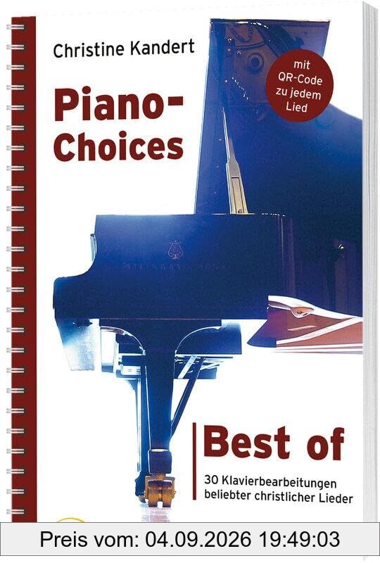 Best of Piano-Choices: 30 Klavierbearbeitungen beliebter christlicher Lieder
