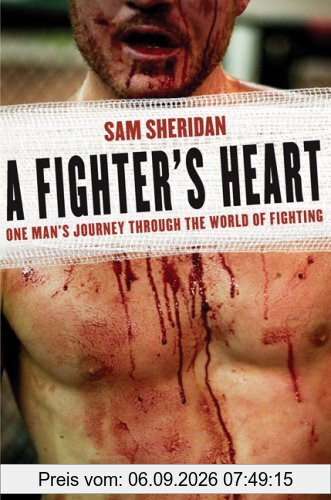 A Fighter's Heart: One Man's Journey Through the World of Fighting