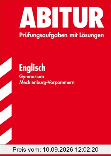 Abitur-Prüfungsaufgaben Gymnasium Mecklenburg-Vorpommern / Englisch: Jahrgänge 2002-2010. Prüfungsaufgaben mit Lösungen. Listening Comprehension-Texte im Internet.
