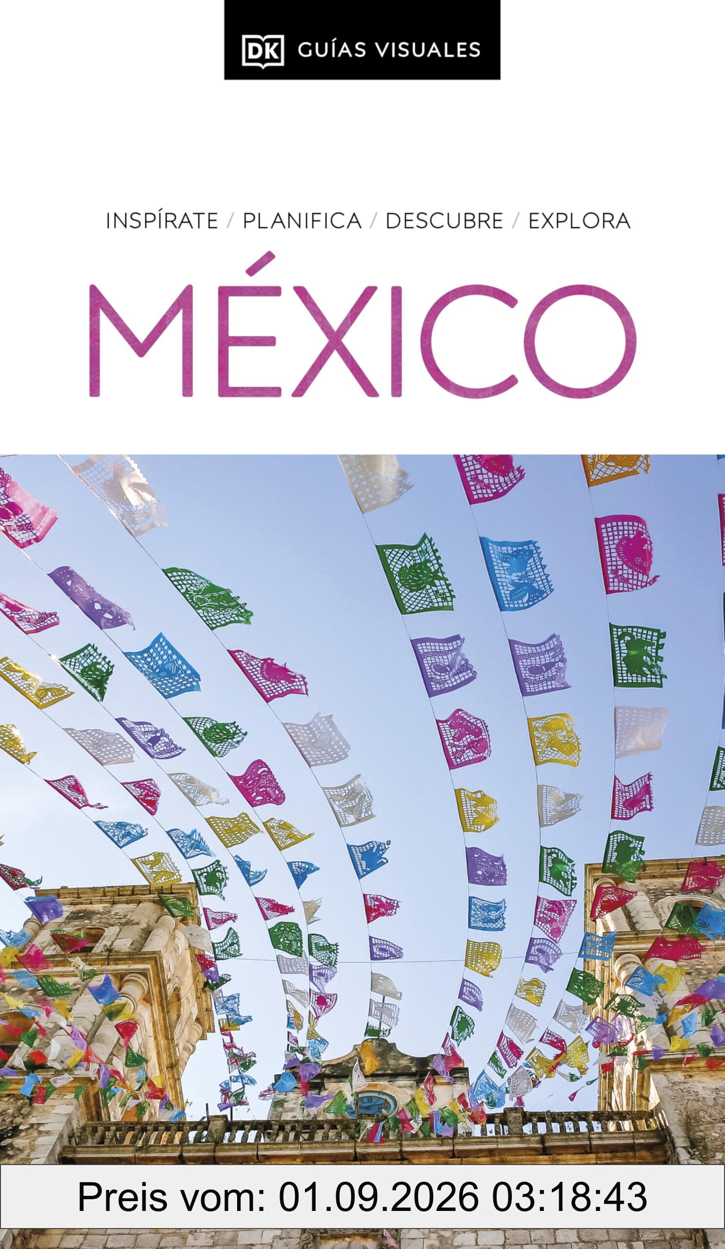 México (Guías Visuales): Inspírate, planifica, descubre, explora (Guías de viaje)