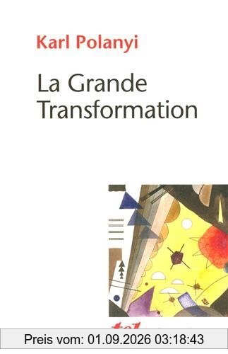 La grande transformation : aux origines politiques et économiques de notre temps