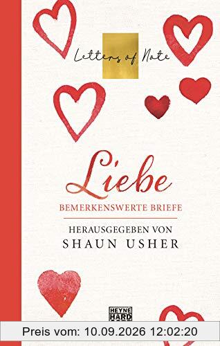 Liebe – Letters of Note: Bemerkenswerte Briefe (Die LETTERS OF NOTE-Serie, Band 1)