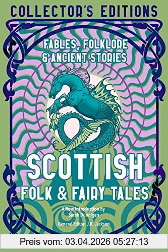 Jackson, J. K. Scottish Folk & Fairy Tales, Ancient Wisdom, Fables & Folkore (Flame Tree Collector's Editions)