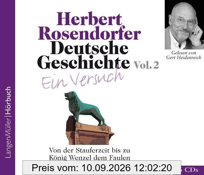 Deutsche Geschichte - Ein Versuch, Vol. 2 (CD): Von der Stauferzeit bis zu König Wenzel dem Faulen