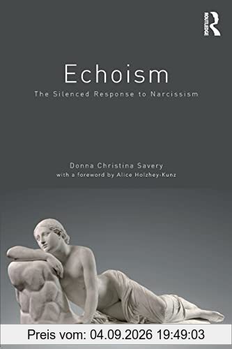 Echoism: The Silenced Response to Narcissism
