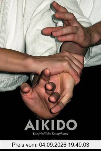Aikido. Die friedliche Kampfkunst