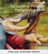 Der Isenheimeraltar als Psychotherapeutikum