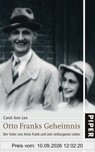 Otto Franks Geheimnis: Der Vater von Anne Frank und sein verborgenes Leben