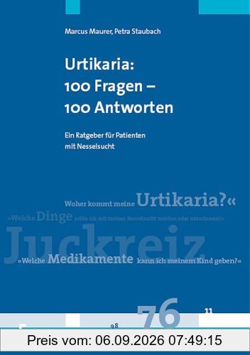 Nesselsucht (Urtikaria): 100 Fragen - 100 Antworten: Ein Patientenratgeber für Patienten mit Nesselsucht