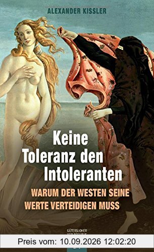 Keine Toleranz den Intoleranten: Warum der Westen seine Werte verteidigen muss