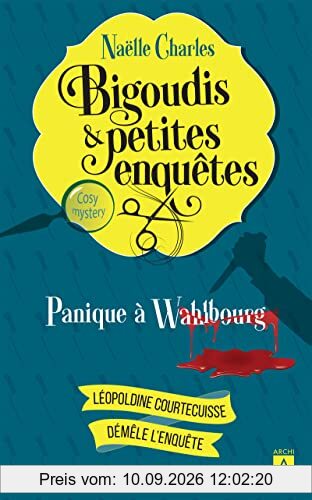 Bigoudis & petites enquêtes : Léopoldine Courtecuisse démêle l'enquête. Vol. 1. Panique à Wahlbourg