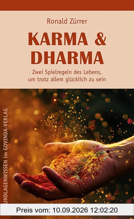 Karma & Dharma: Zwei Spielregeln des Lebens, um trotz allem glücklich zu sein