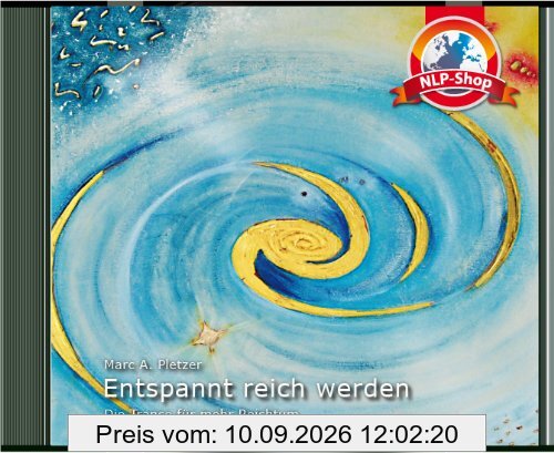 Trance - Entspannt reich werden: Die Trance fÃ1/4r mehr Reichtum