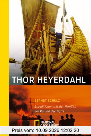 Thor Heyerdahl: Expeditionen mit der Kon-Tiki, der Ra und der Tigris