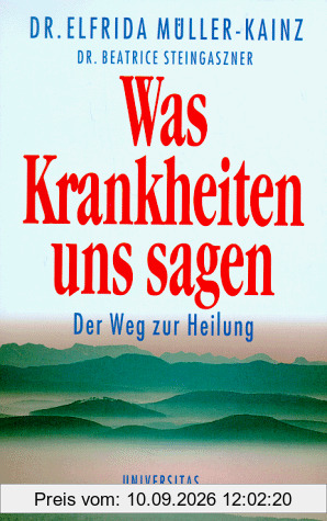 Was Krankheiten uns sagen: Der Weg zur Heilung