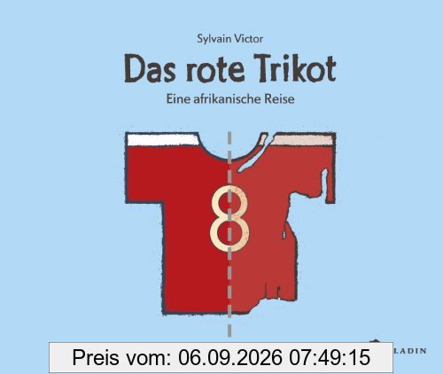Das rote Trikot: Eine afrikanische Reise
