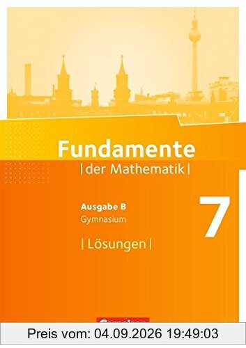 Fundamente der Mathematik - Ausgabe B: 7. Schuljahr - Lösungen zum Schülerbuch