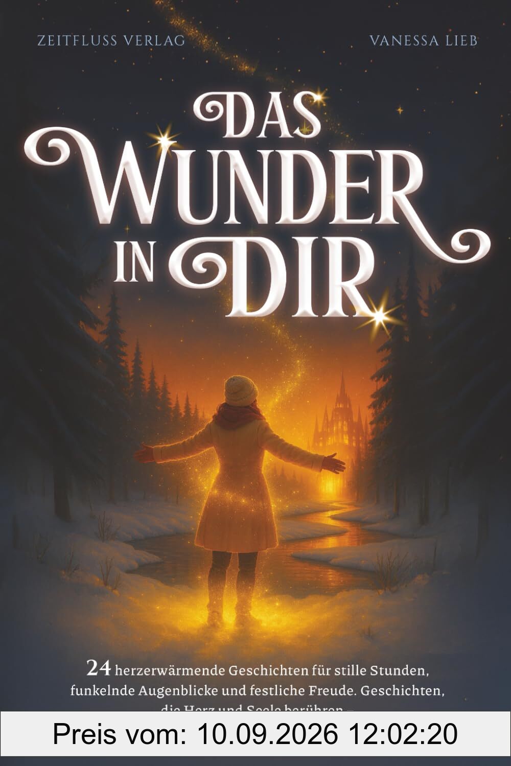 Das Wunder in dir: 24 herzerwärmende Geschichten für stille Stunden, funkelnde Augenblicke und festliche Freude. Geschichten, die Herz und Seele berühren – zum Vorlesen, Träumen und Staunen.