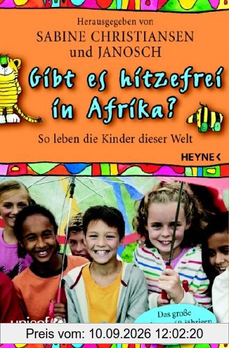 Gibt es hitzefrei in Afrika?: So leben die Kinder dieser Welt