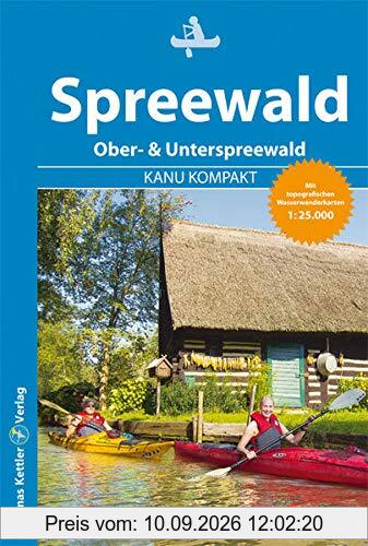 Kanu Kompakt Spreewald 2021: 4 Kanutouren mit topografischen Wasserwanderkarten 1:25.000