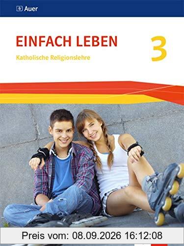 Einfach leben 3. Ausgabe S: Schulbuch Klasse 9/10: Katholische Religionslehre (Einfach Leben. Ausgabe S ab 2016)