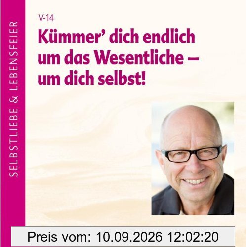 Kümmer dich endlich um das Wesentliche - um dich selbst!. Wege aus dem Angepaßt-Sein zum eigenen Lebensweg