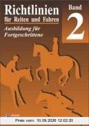Richtlinien für Reiten und Fahren, Bd.2, Ausbildung für Fortgeschrittene